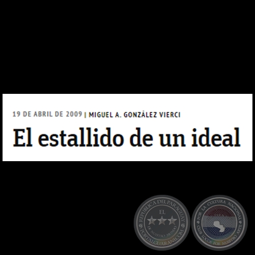 EL ESTALLIDO DE UN IDEAL - Domingo, 19 de Abril de 2009